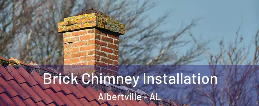  Brick Chimney Installation Albertville - AL