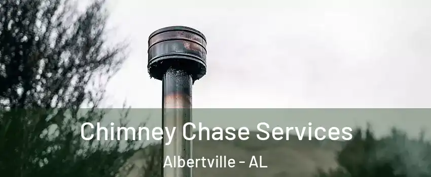  Chimney Chase Services Albertville - AL