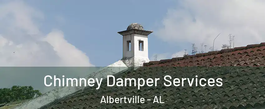  Chimney Damper Services Albertville - AL