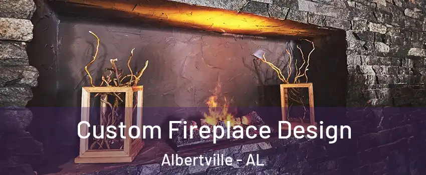  Custom Fireplace Design Albertville - AL