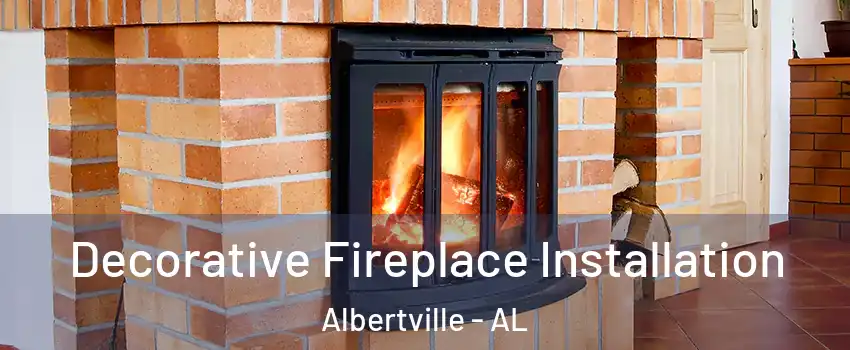  Decorative Fireplace Installation Albertville - AL