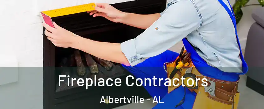  Fireplace Contractors Albertville - AL