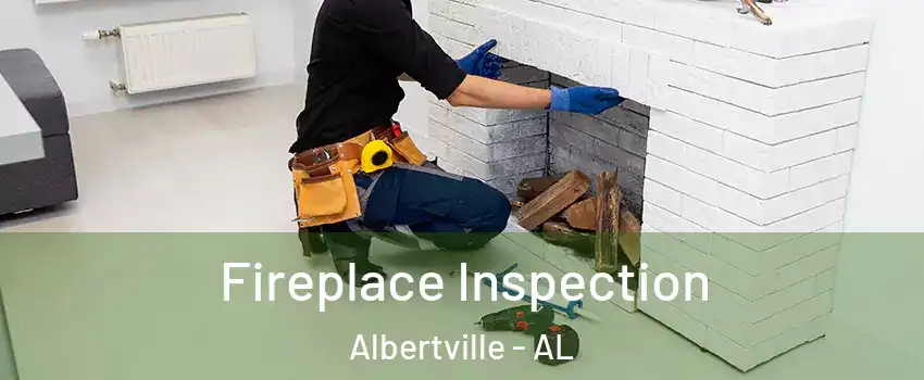  Fireplace Inspection Albertville - AL