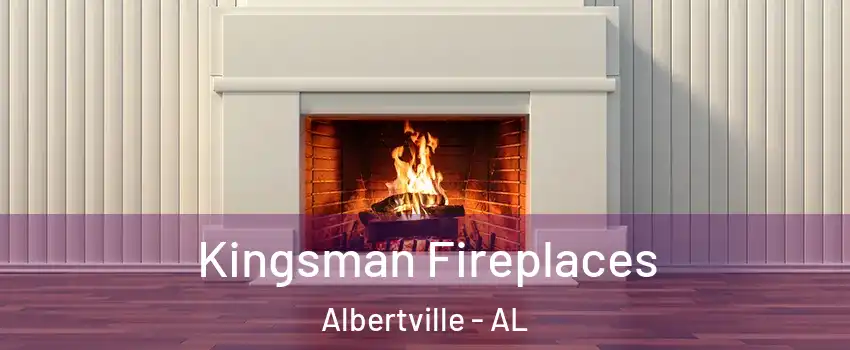  Kingsman Fireplaces Albertville - AL