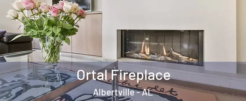 Ortal Fireplace Albertville - AL