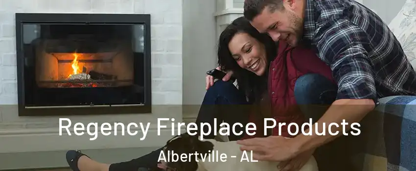  Regency Fireplace Products Albertville - AL