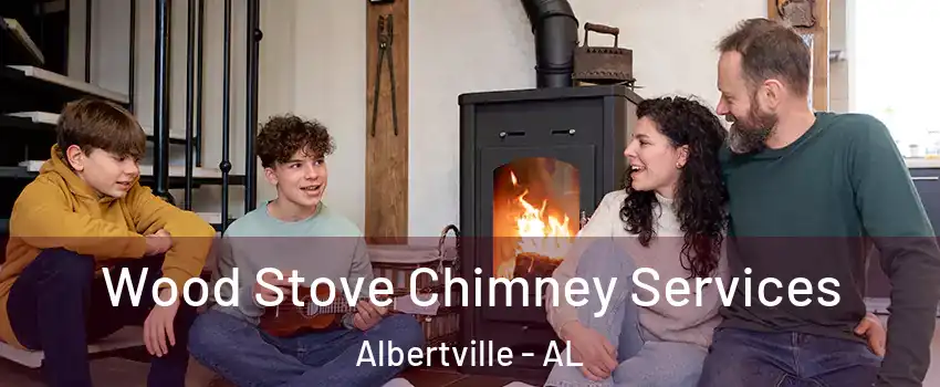  Wood Stove Chimney Services Albertville - AL